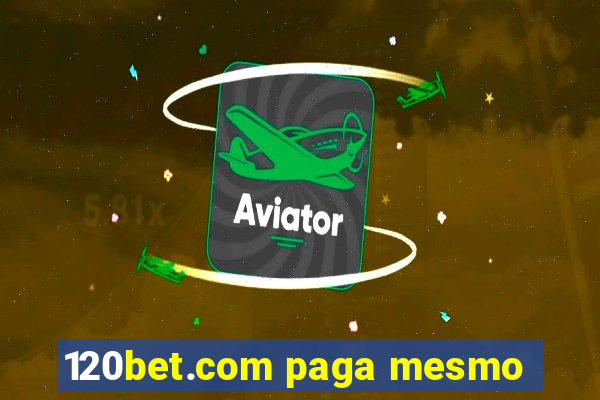 120bet.com paga mesmo